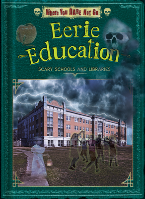 Coperta cărții 'Eerie Education: Scary Schools and Libraries - Natalie Lunis'