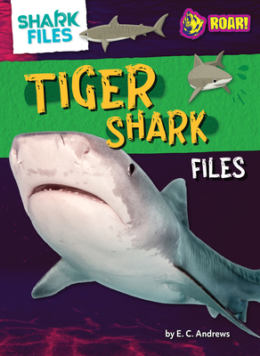 Tiger Shark Files - E. C. Andrews