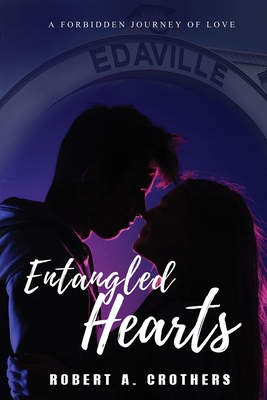 Entangled Hearts: A Forbidden Journey of Love - Robert A. Crothers