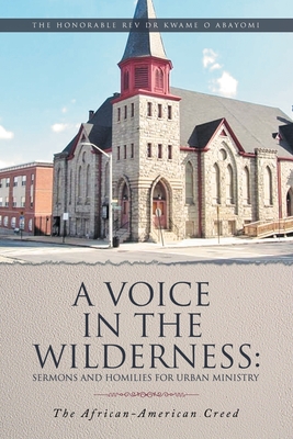 A Voice in the Wilderness: The African-American Creed - The Honorable Kwame O. Abayomi