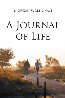 A Journal of Life - Morgan Wolf Chase