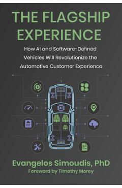 Coperta cărții 'The Flagship Experience: How AI and Software-Defined Vehicles Will Revolutionize the Automotive Customer Experience -'