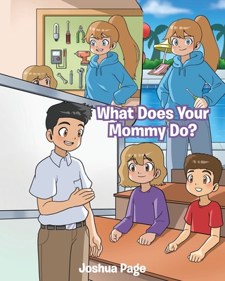 What Does Your Mommy Do? - Joshua Page