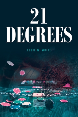 21 Degrees - Eddie W. White