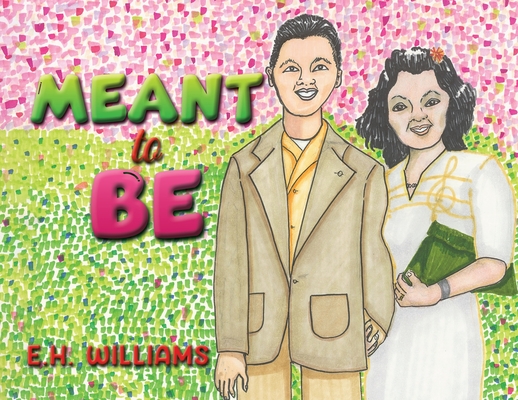 Meant to Be - E. H. Williams