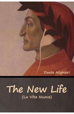 The New Life (La Vita Nuova)