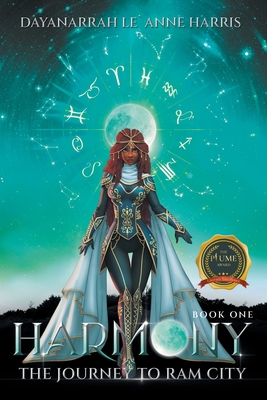 Harmony Book One: The Journey to Ram City - Dayanarrah Le`anne Harris