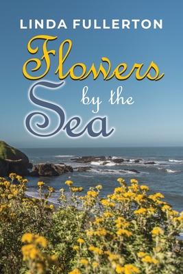 Flowers by the Sea - Linda Fullerton