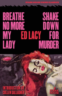 Breathe No More, My Lady / Shakedown for Murder - Ed Lacy
