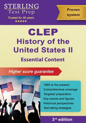 CLEP History of the United States II: Essential Content (1865 to Present) - Sterling Test Prep
