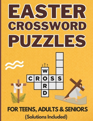 Coperta cărții 'Easter Crossword Puzzles: Christian Easter Themed Crossword Book for Teens, Adults and Seniors Large-Print Cross Words'