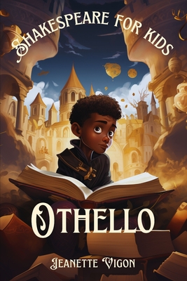 Othello Shakespeare for kids: Shakespeare in a language kids will understand and love - Jeanette Vigon