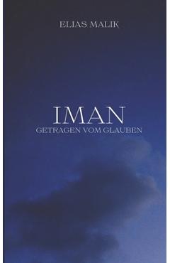 Poza produsului Iman - Getragen vom Glauben: Weisheiten, Zitate und Duas (islamsiche Bücher) - Elias Malik