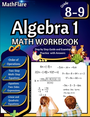 Algebra 1 Workbook 8th and 9th Grade: Grade 8-9 Algebra 1 Workbook, Standard Linear Equations, Quadratic Equations, Order of Operations, Two-Step, Mul - Mathflare Publishing