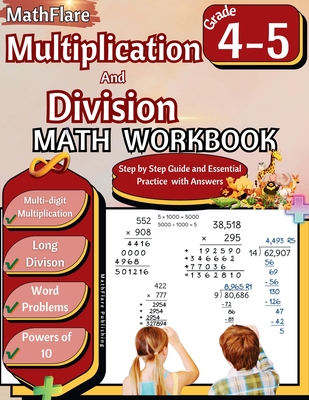 Multiplication and Division Math Workbook 4th and 5th Grade: Multi-Digit Multiplication and Long Division, Word Problems, Powers of 10 - Mathflare Publishing