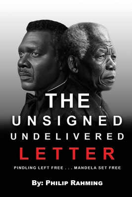 The Unsigned Undelivered Letter: Pindling Left Free . . . Mandela Set Free - Rt Philip A. Rahming