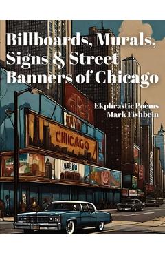 Coperta cărții 'Billboards, Murals, Signs & Street Banners of Chicago - Mark Fishbein'