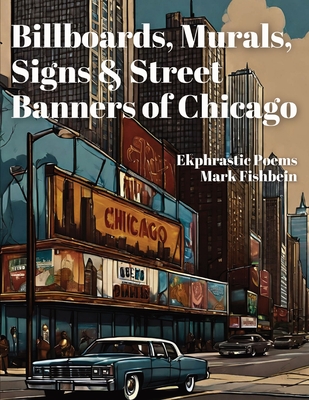 Billboards, Murals, Signs & Street Banners of Chicago - Mark Fishbein