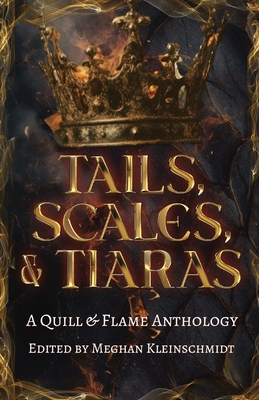 Tails, Scales, & Tiaras - Meghan Kleinschmidt