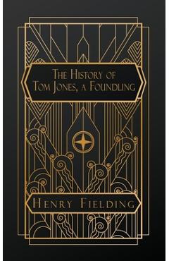 Poza produsului The History of Tom Jones, a Foundling - Henry Fielding