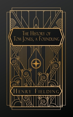 The History of Tom Jones, a Foundling - Henry Fielding