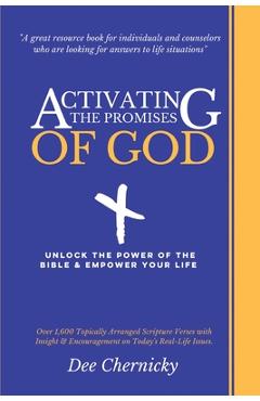 Coperta cărții 'Activating the Promises of God: Unlock the Power of the Bible & Empower Your Life - Dee Chernicky'