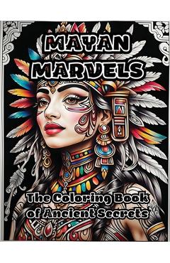 Poza produsului Mayan Marvels: The Coloring Book of Ancient Secrets - Colorzen