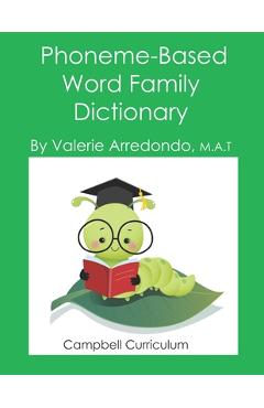 Coperta cărții 'Phoneme-Based Word Family Dictionary: Aligning Word Family Instruction with the Science of Reading - Valerie Arredondo'