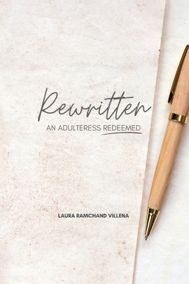 Rewritten: An Adulteress Redeemed - Laura Ramchand Villena