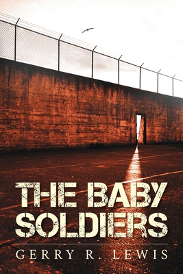 The Baby Soldiers - Gerry R. Lewis