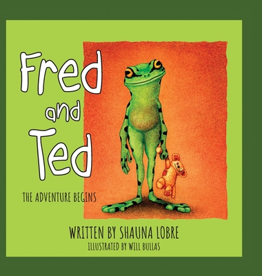 Fred and Ted: The Adventure Begins - Shauna Lobre