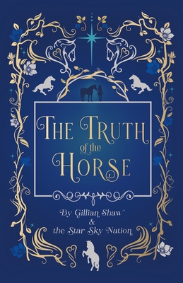 The Truth of the Horse - Gillian Shaw