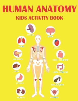 Human Anatomy Kids Activity Book: Educational Human Anatomy Kids Activity Book for Your Son, Daughters - Jamil Mohammed1