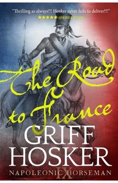 Coperta cărții 'The Road to France - Griff Hosker'