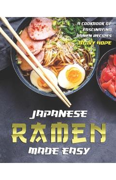 Poza produsului Japanese Ramen Made Easy: A Cookbook of Fascinating Ramen Recipes - Ivy Hope