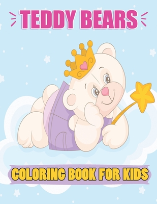 Teddy Bears Coloring Book For kids: A Cute 8.5 x 11 inch Teddy Bears Coloring Book for Kids To Color in, 37 Cute Teddy Bears To Color for Kids ages 2- - Azika Activity List