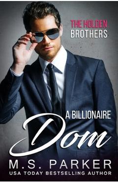 Coperta cărții 'A Billionaire Dom - M. S. Parker'