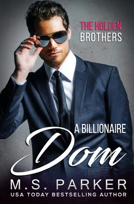 A Billionaire Dom - M. S. Parker