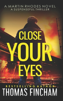 Coperta cărții 'Close Your Eyes: A Private Investigator Mystery Series of Crime and Suspense - Thomas Fincham'