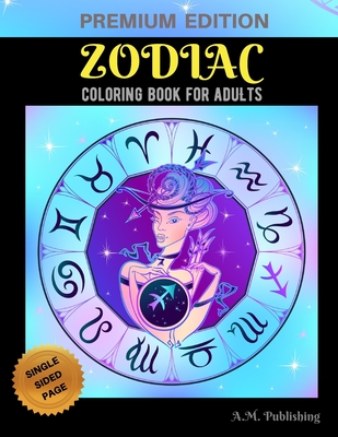 Coperta cărții 'Zodiac Coloring Book for Adults: Adult Stress Relieving Coloring Book, Zodiac Signs With Relaxing Designs, Astrology'