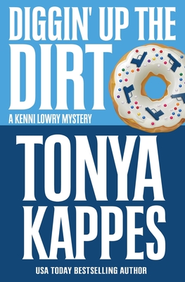 Diggin' Up Dirt - Tonya Kappes