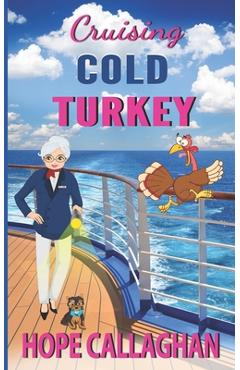 Coperta cărții 'Cruising Cold Turkey: A Cruise Ship Cozy Mystery Novel - Hope Callaghan'