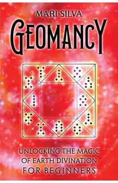 Poza produsului Geomancy: Unlocking the Magic of Earth Divination for Beginners - Mari Silva