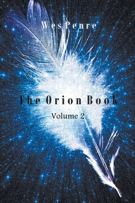 The Orion Book Volume 2 - Wes Penre