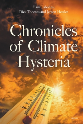 Chronicles of Climate Hysteria - Hans Labohm