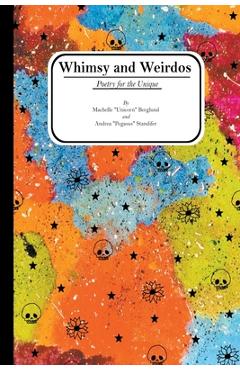 Coperta cărții 'Whimsy and Weirdos: Poetry for the Unique - Machelle Berglund'