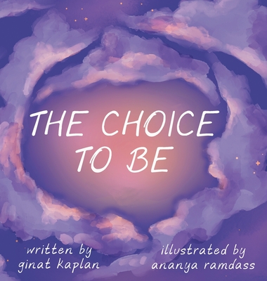 The Choice To Be - Ginat Kaplan