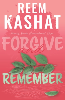 Forgive And Remember: Family Bonds Generational Saga - Kashat