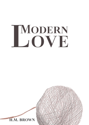 Modern Love - H. M. Brown