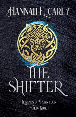 The Shifter: Legends of Pern Coen - Hannah E. Carey